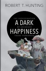 A Dark Happiness