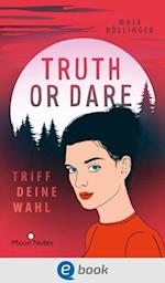 Truth or Dare. Triff deine Wahl