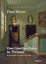Paul Heyse: Das Goethe-Haus in Weimar