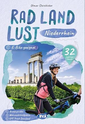 Niederrhein RadLandLust, 32 Lieblingstouren, E-Bike-geeignet mit Knotenpunkte und Wohnmobilstellplätze