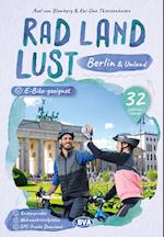 Berlin und Umland RadLandLust, 32 Lieblingstouren, E-Bike-geeignet, mit Knotenpunkten und Wohnmobilstellplätzen, GPS-Tracks-Download