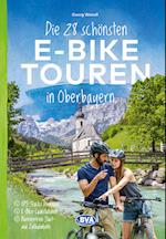 Die 28 schönsten E-Bike Touren in Oberbayern