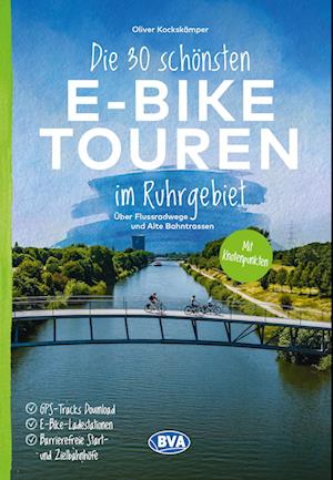 Die 30 schönsten E-Bike Touren im Ruhrgebiet - Über Flussradwege und Alte Bahntrassen