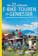 Die 22 schönsten E-Bike-Touren für Genießer im Alpenvorland, Österreich, Südtirol, Venetien und Friaul