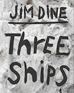 Jim Dine: Three Ships