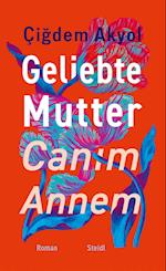 Geliebte Mutter - Can¿m Annem