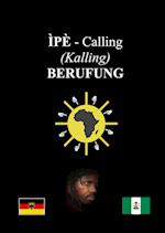 Ìpè / Calling (Kalling) / Berufung