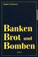 Banken, Brot und Bomben 1