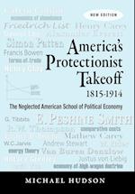 America's Protectionist Takeoff 1815-1914