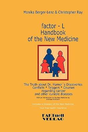 factor-L Handbook of the New Medicine - The Truth about Dr. Hamer's Discoveries