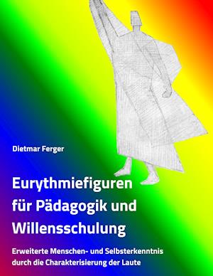 Eurythmiefiguren für Pädagogik und Willensschulung