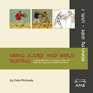 Viking Sword and Shield Fighting Beginners Guide Level 3