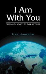I Am with You. the Earth Wants to Talk with Us. 