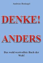 DENKE! ANDERS - Das wohl wertvollste Buch der Welt!