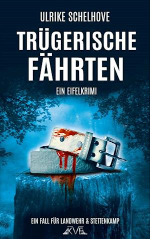 Trügerische Fährten - Ein Eifel-Krimi