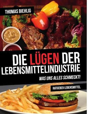 Die Lügen Der Lebensmittelindustrie