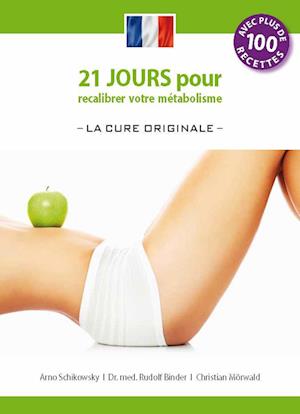 21 jours pour recalibrer votre métabolisme -La Cure Originale - (édition française)