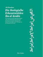 Die theologische Erkenntnislehre Ibn al-Arabis