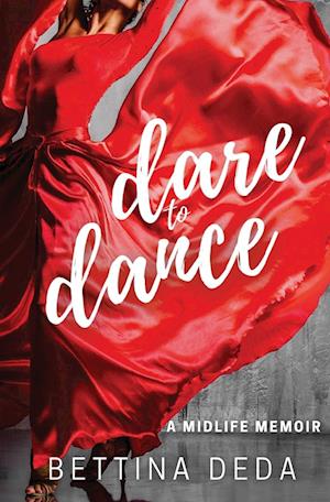 Dare to Dance: A Midlife Memoir