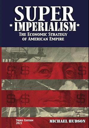 Super Imperialism. The Economic Strategy of American Empire. Third Edition