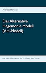 Das Alternative Hegemonie Modell (AH-Modell)