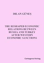 THE RESHAPED ECONOMIC RELATIONS BETWEEN RUSSIA AND TURKEY AFTER WESTERN ECONOMIC SANCTIONS