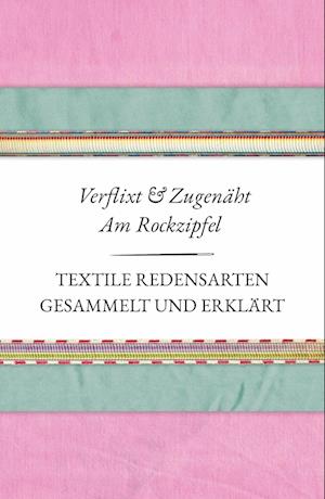 Verflixt und Zugenäht Am Rockzipfel