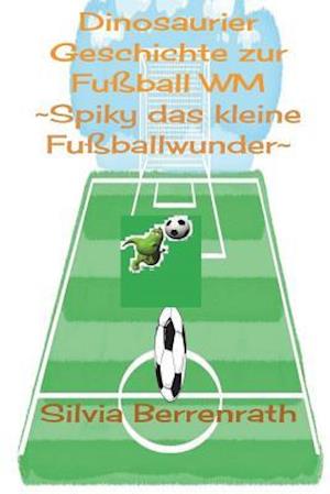 Spiky Das Kleine Fussballwunder