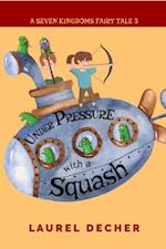 Under Pressure With a Squash