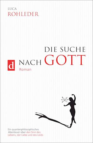 Die Suche nach Gott (Roman)