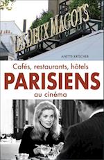 Cafés, restaurants, hôtels PARISIENS au cinéma