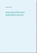 Texts about the inner maturation process