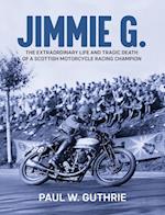 Guthrie, P: JIMMIE G. - The extraordinary life and tragic de