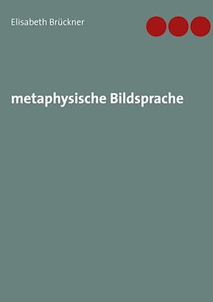 metaphysische Bildsprache