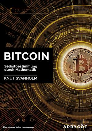 Bitcoin: Selbstbestimmung durch Mathematik