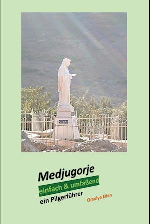 Medjugorje einfach & umfaßend