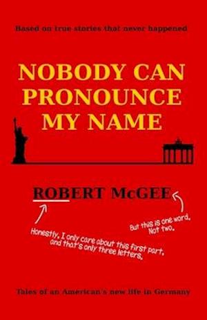 Nobody Can Pronounce My Name