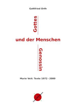 Gottes und der Menschen Genossin