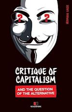 Critique of Capitalism and the Question of the Alternative