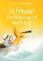 Oh Freude! Zum Glück hab ich auch dich!