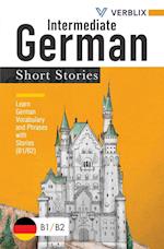 Intermediate German Short Stories: Learn German Vocabulary and Phrases with Stories (B1/ B2) 