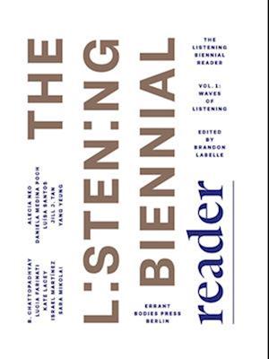 The Listening Biennial Reader, Vol. 1