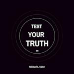 TEST  YOUR  TRUTH