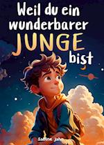 Weil du ein wunderbarer Junge bist