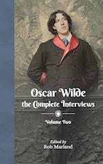 Oscar Wilde - The Complete Interviews - Volume Two 