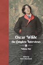 Oscar Wilde - The Complete Interviews - Volume One 