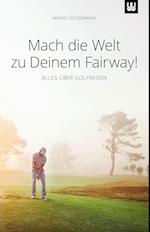 Mach die Welt zu Deinem Fairway!