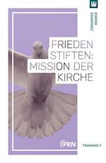 Frieden stiften: Mission der Kirche