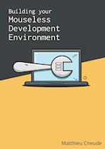 Building Your Mouseless Development Environment 