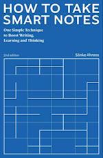 How to Take Smart Notes. One Simple Technique to Boost Writing,  Learning and Thinking